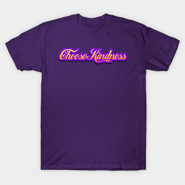 Choose kindness T-Shirt by AlondraHanley